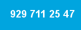 929 711 25 47